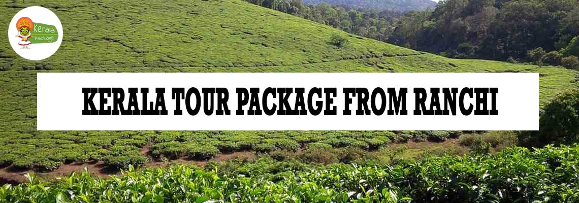 Kerala tour package from Ranchi