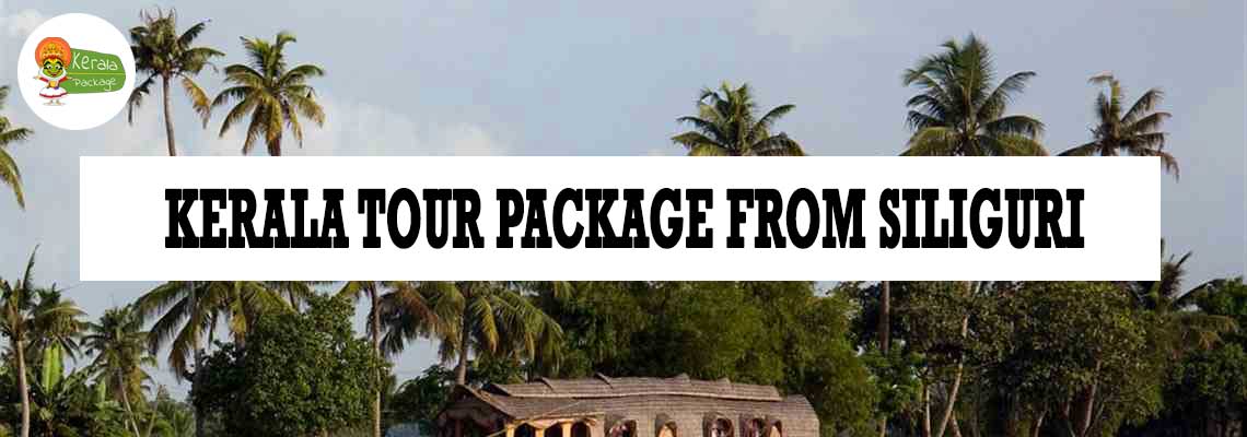 Kerala tour package from Siliguri